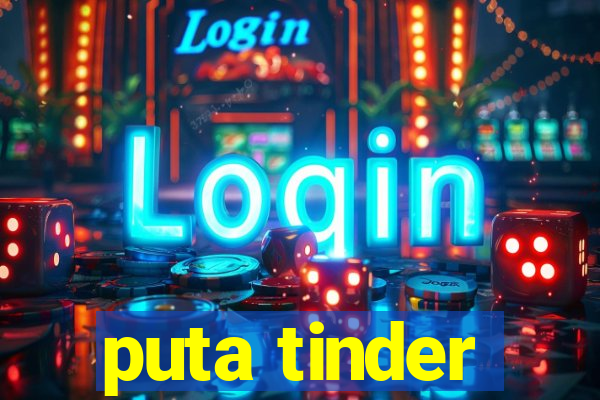 puta tinder