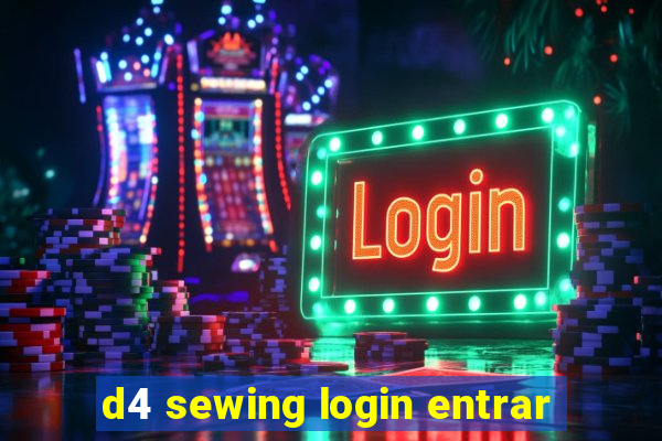 d4 sewing login entrar