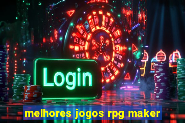 melhores jogos rpg maker