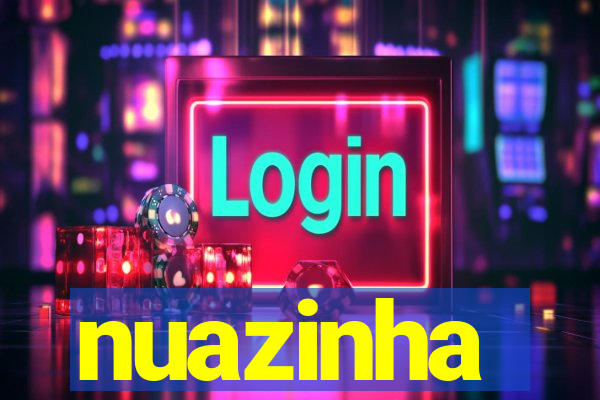 nuazinha