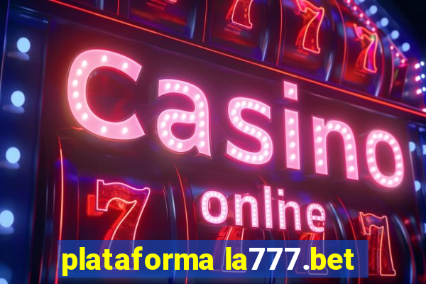 plataforma la777.bet