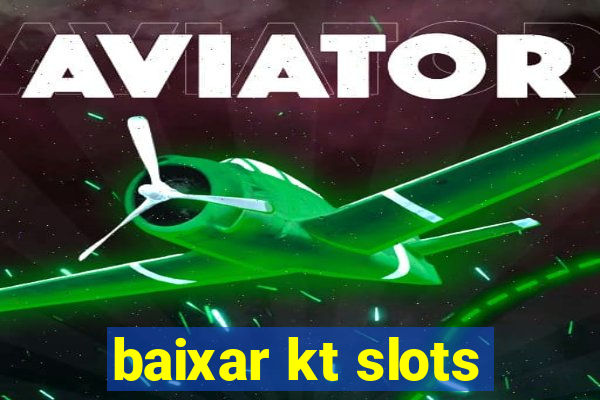 baixar kt slots