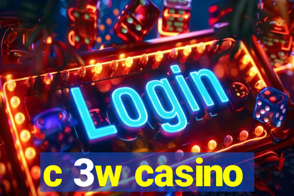 c 3w casino