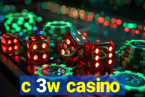 c 3w casino