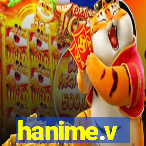 hanime.v