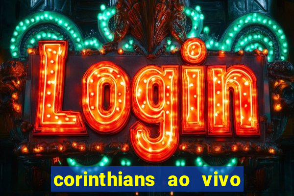 corinthians ao vivo multi multicanal