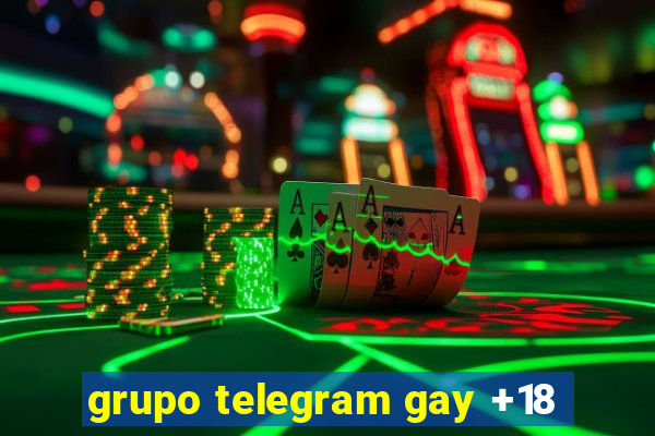 grupo telegram gay +18