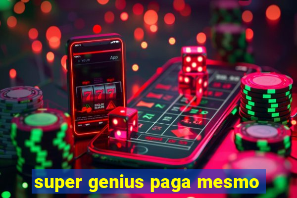 super genius paga mesmo