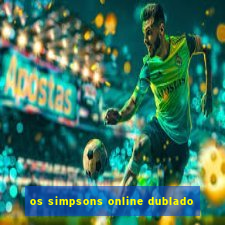 os simpsons online dublado