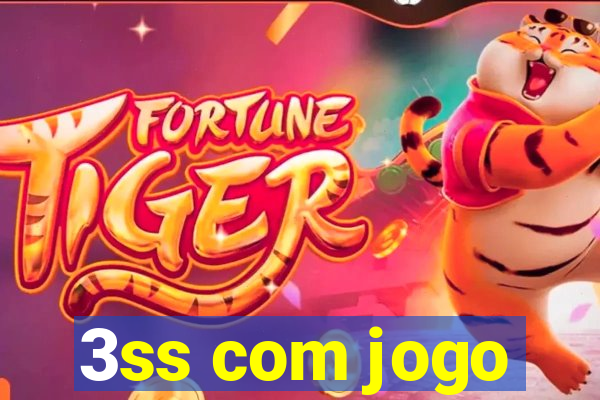 3ss com jogo