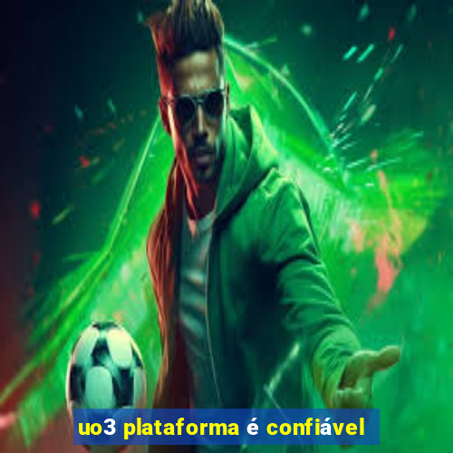 uo3 plataforma é confiável