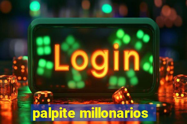 palpite millonarios