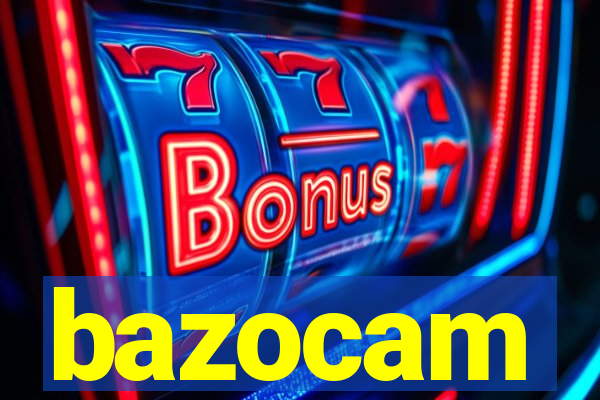 bazocam