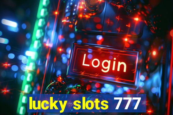 lucky slots 777