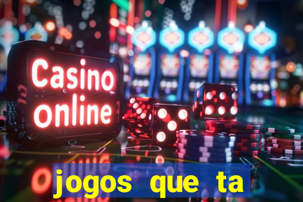 jogos que ta pagando agora