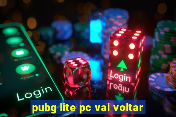 pubg lite pc vai voltar