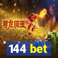 144 bet