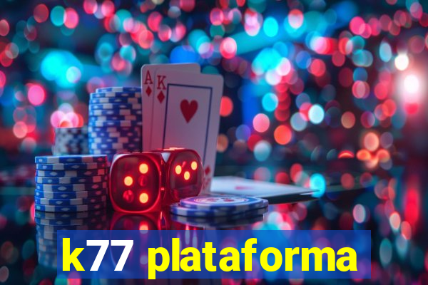 k77 plataforma