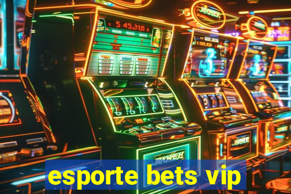 esporte bets vip