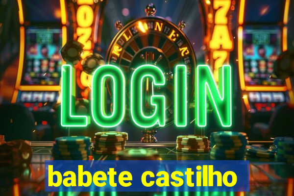 babete castilho