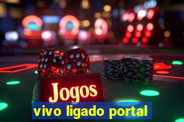 vivo ligado portal