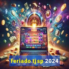 feriado tjsp 2024