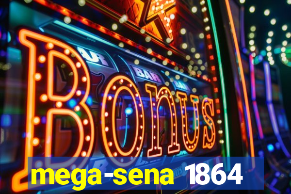 mega-sena 1864