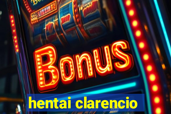 hentai clarencio