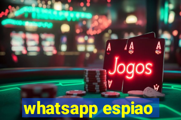 whatsapp espiao