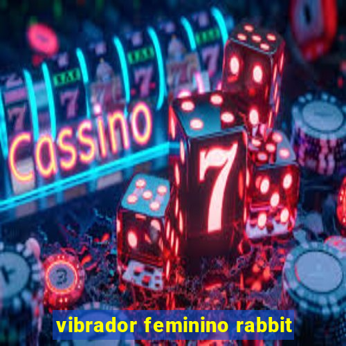 vibrador feminino rabbit