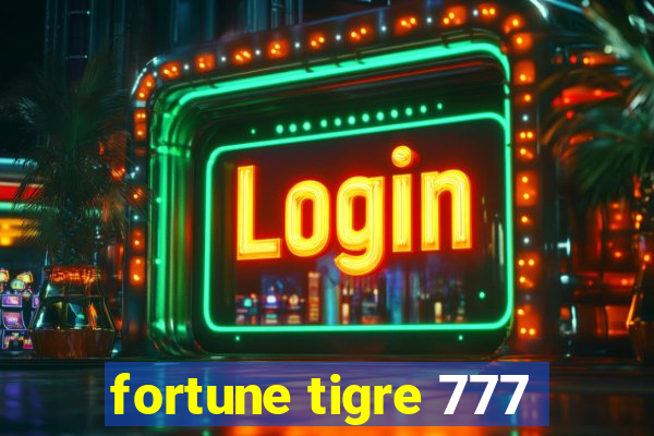 fortune tigre 777