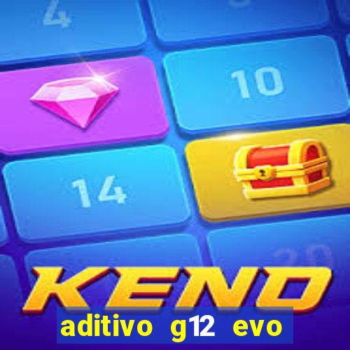 aditivo g12 evo ficha tecnica