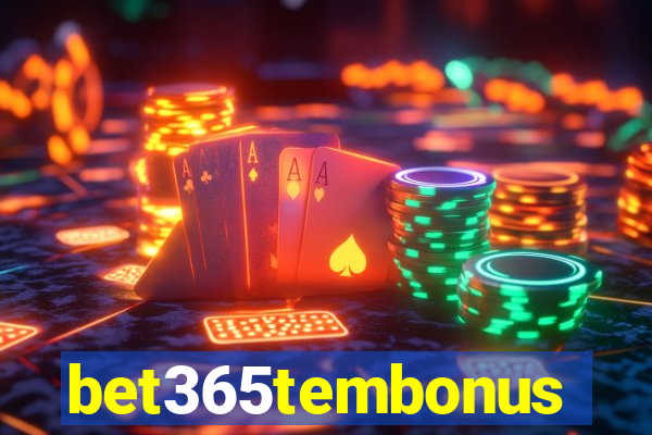 bet365tembonus