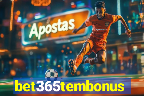 bet365tembonus