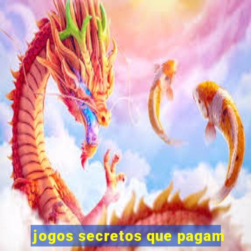 jogos secretos que pagam