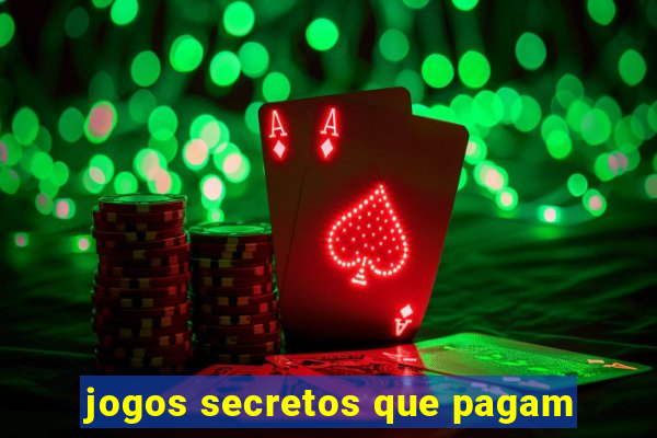 jogos secretos que pagam