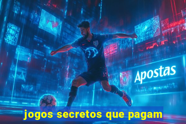 jogos secretos que pagam