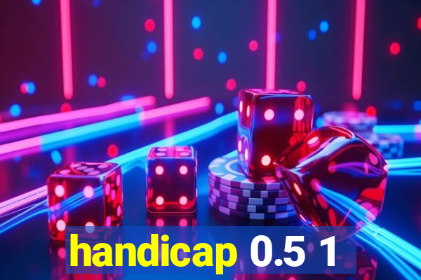 handicap 0.5 1