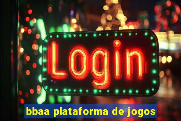 bbaa plataforma de jogos