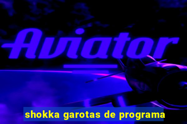 shokka garotas de programa