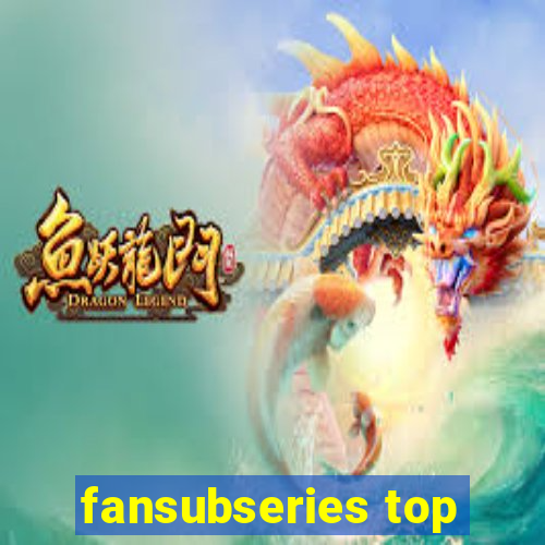 fansubseries top