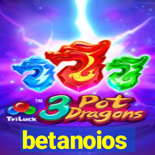 betanoios