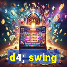 d4; swing