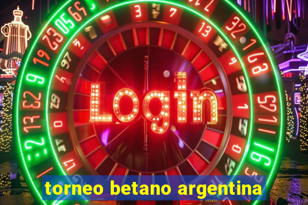 torneo betano argentina