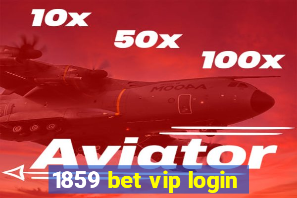 1859 bet vip login