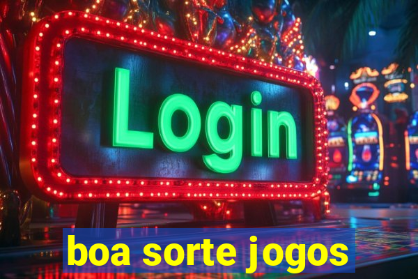 boa sorte jogos