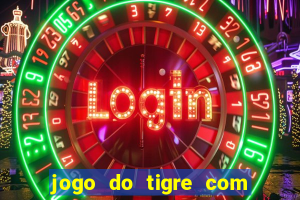 jogo do tigre com 5 reais