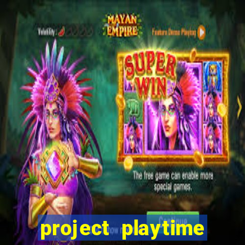 project playtime mobile beta