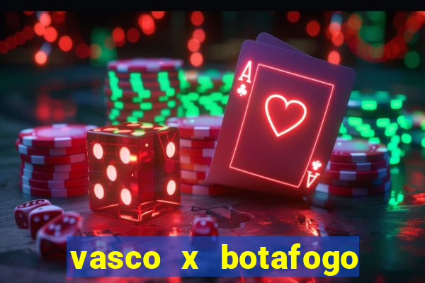 vasco x botafogo ao vivo futemax