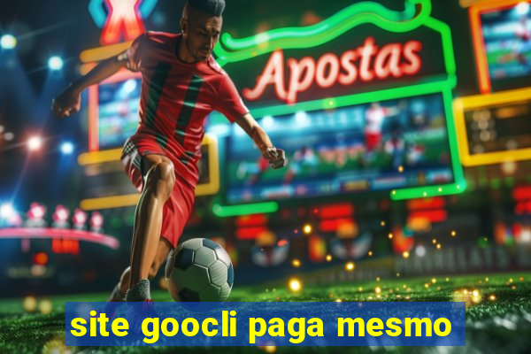 site goocli paga mesmo